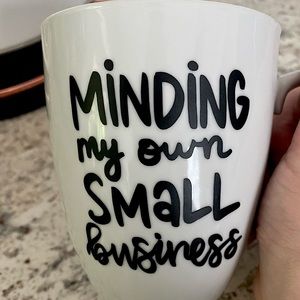 Minding My Own Small Business 🖤 Coffee Mug